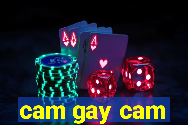 cam gay cam